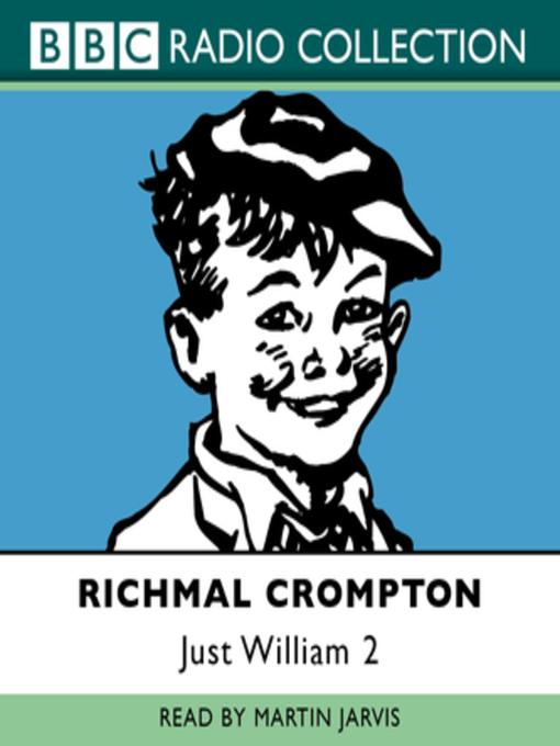 Title details for Just William by Richmal Crompton - Wait list